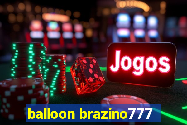 balloon brazino777